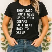 Don't Give Up On Your Dreams Back To Sleep Women's T-Shirt thumb 2