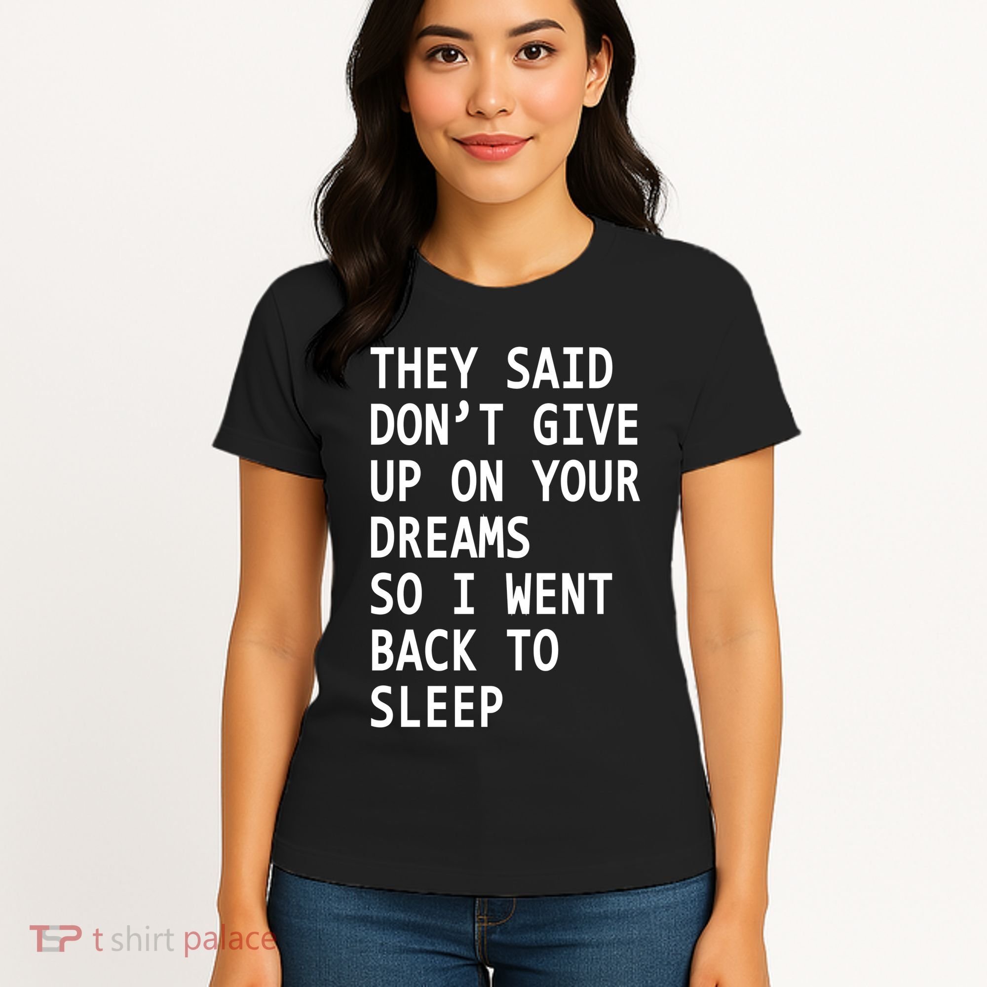 Don't Give Up On Your Dreams Back To Sleep Women's T-Shirt