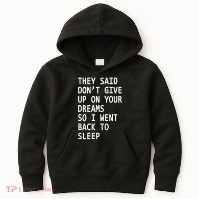 Don't Give Up On Your Dreams Back To Sleep Kids Hoodie