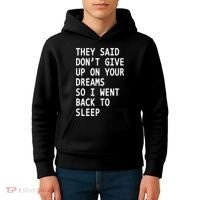 Don't Give Up On Your Dreams Back To Sleep Kids Hoodie thumb 4