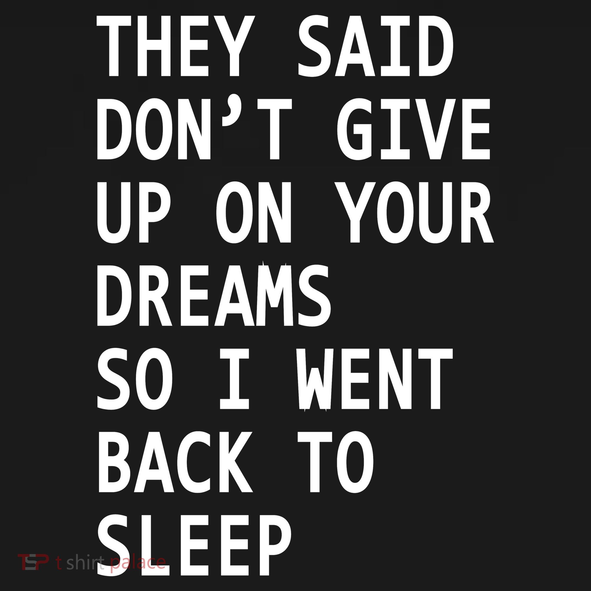 Don't Give Up On Your Dreams Back To Sleep Kids Long Sleeve Shirt