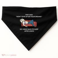 Don't Give Up On Your Dreams Funny USA-Made Doggie Bandana thumb 0