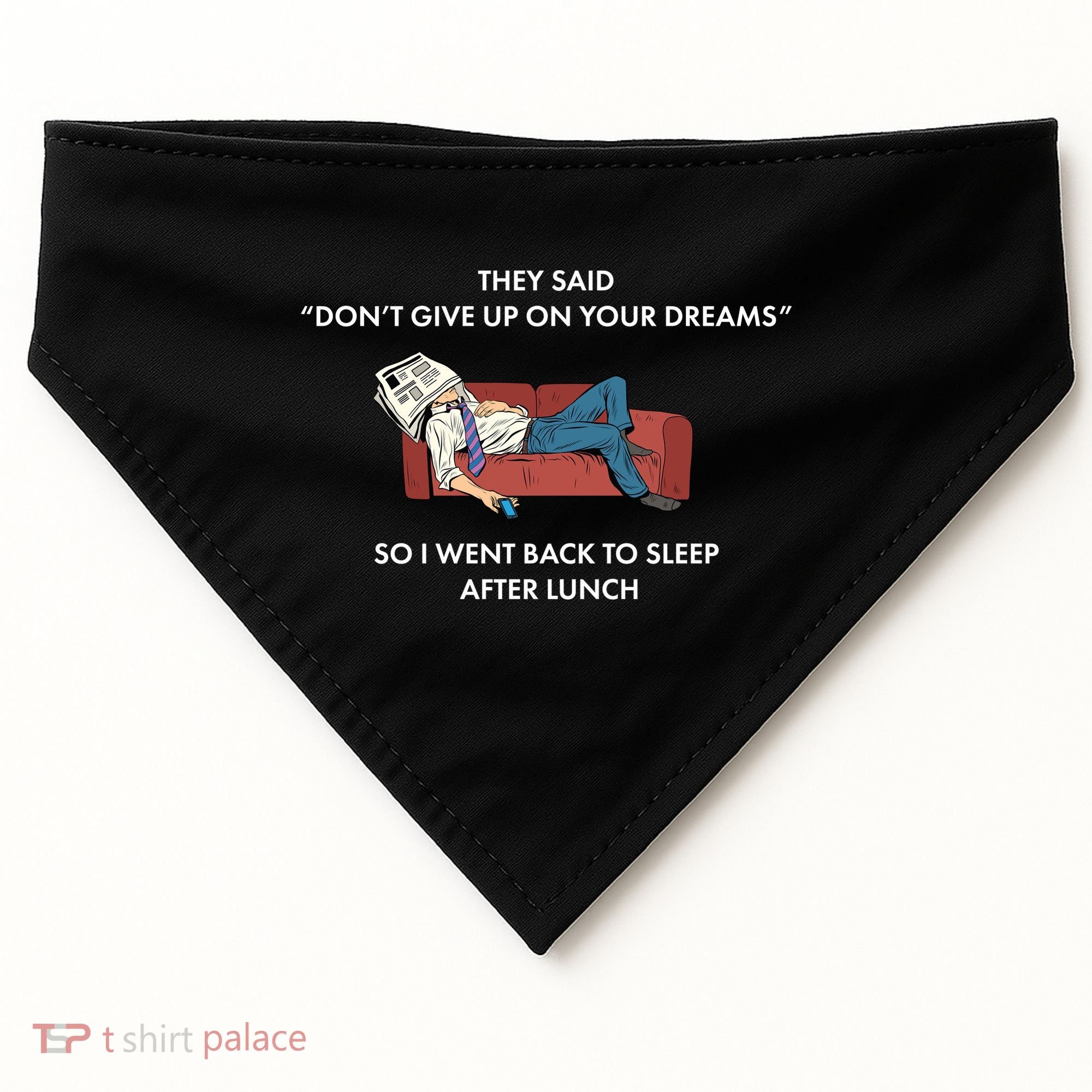 Don't Give Up On Your Dreams Funny USA-Made Doggie Bandana