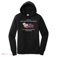 Don't Give Up On Your Dreams Funny Women's Hoodie thumb 0