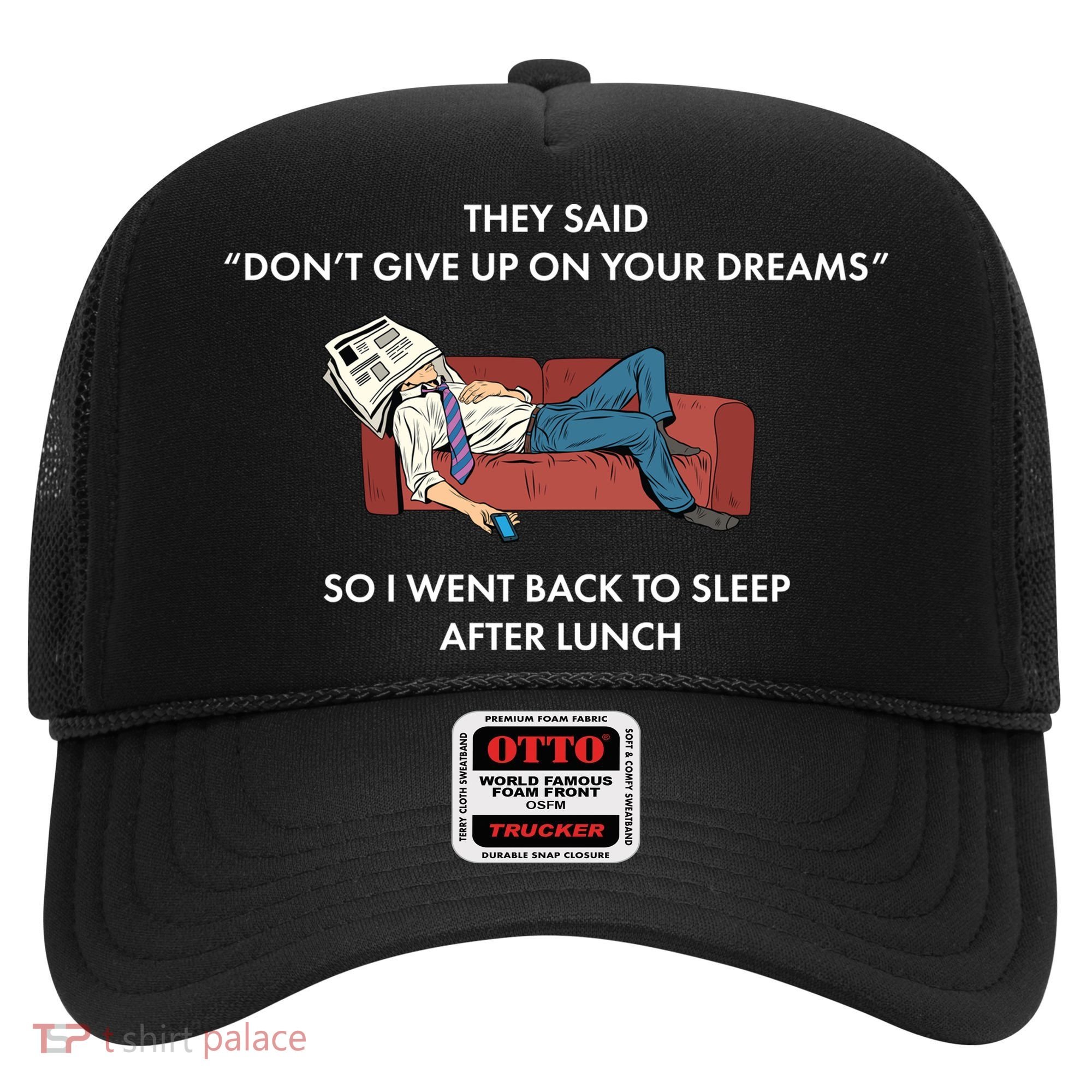 Don't Give Up On Your Dreams Funny Hat