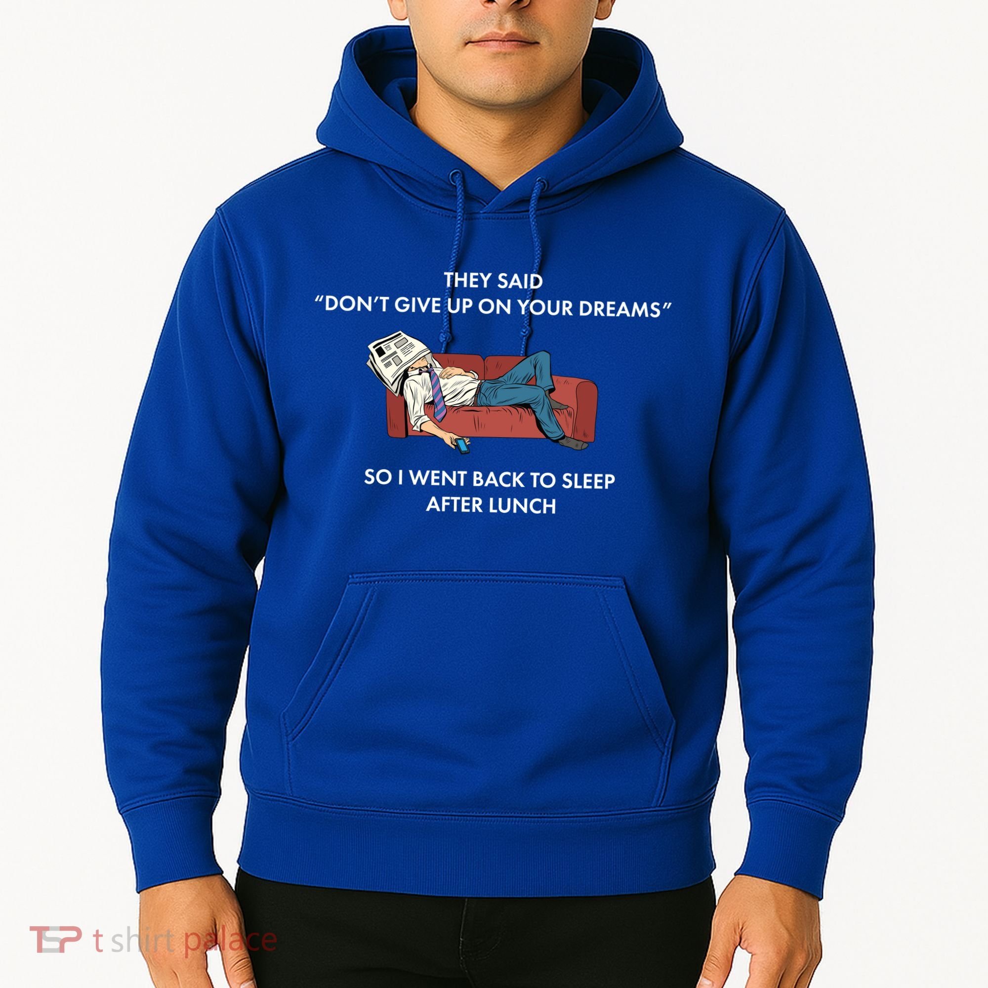 Don't Give Up On Your Dreams Funny Hoodie