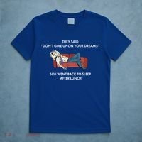Don't Give Up On Your Dreams Funny T-Shirt thumb 5