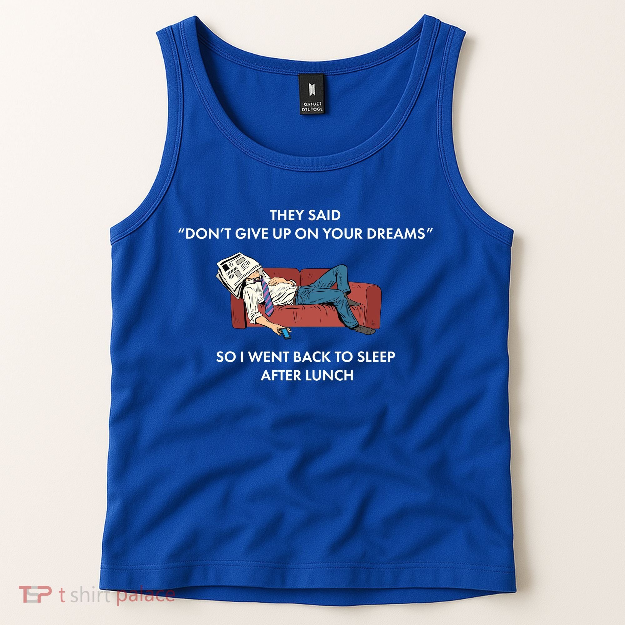 Don't Give Up On Your Dreams Funny Tank Top