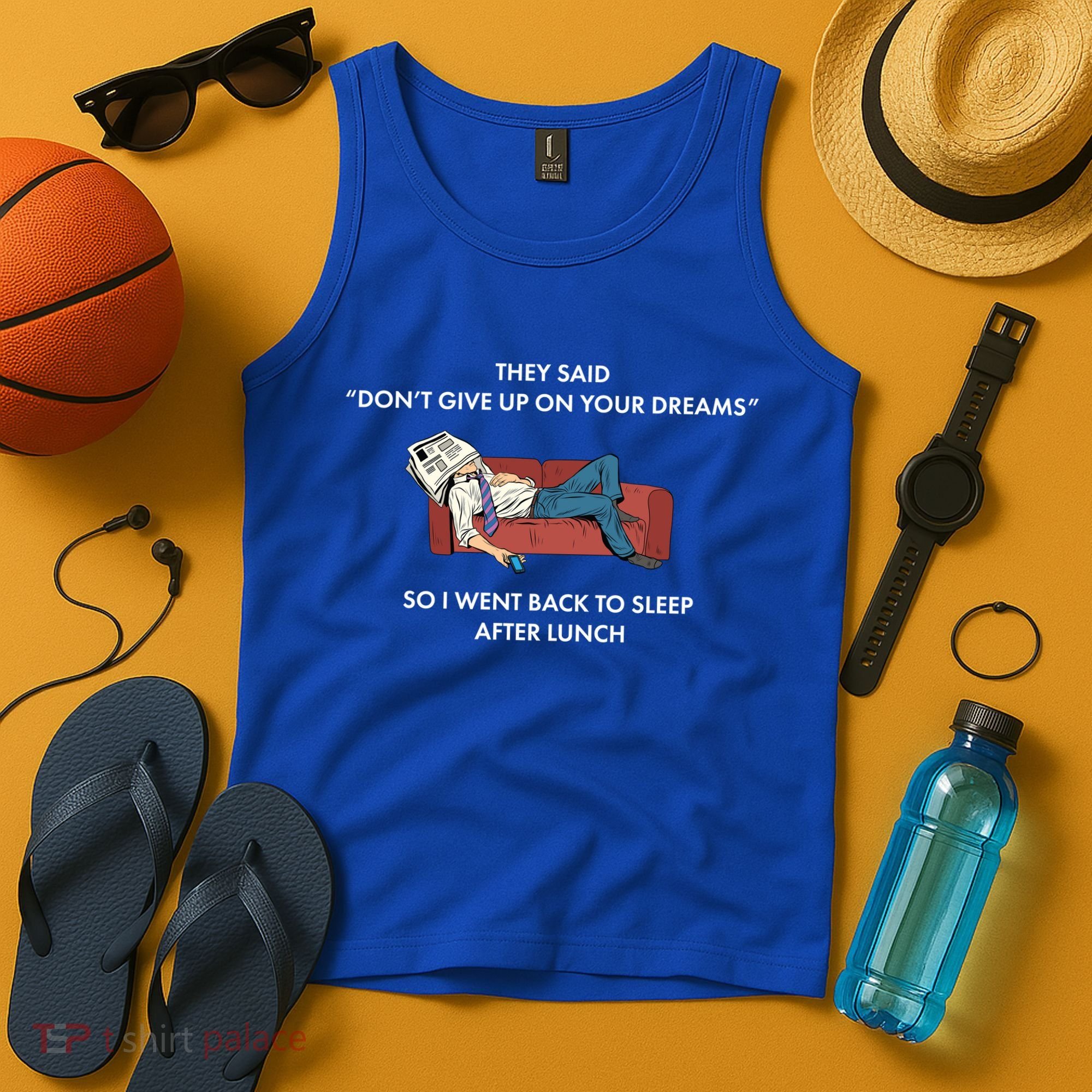 Don't Give Up On Your Dreams Funny Tank Top
