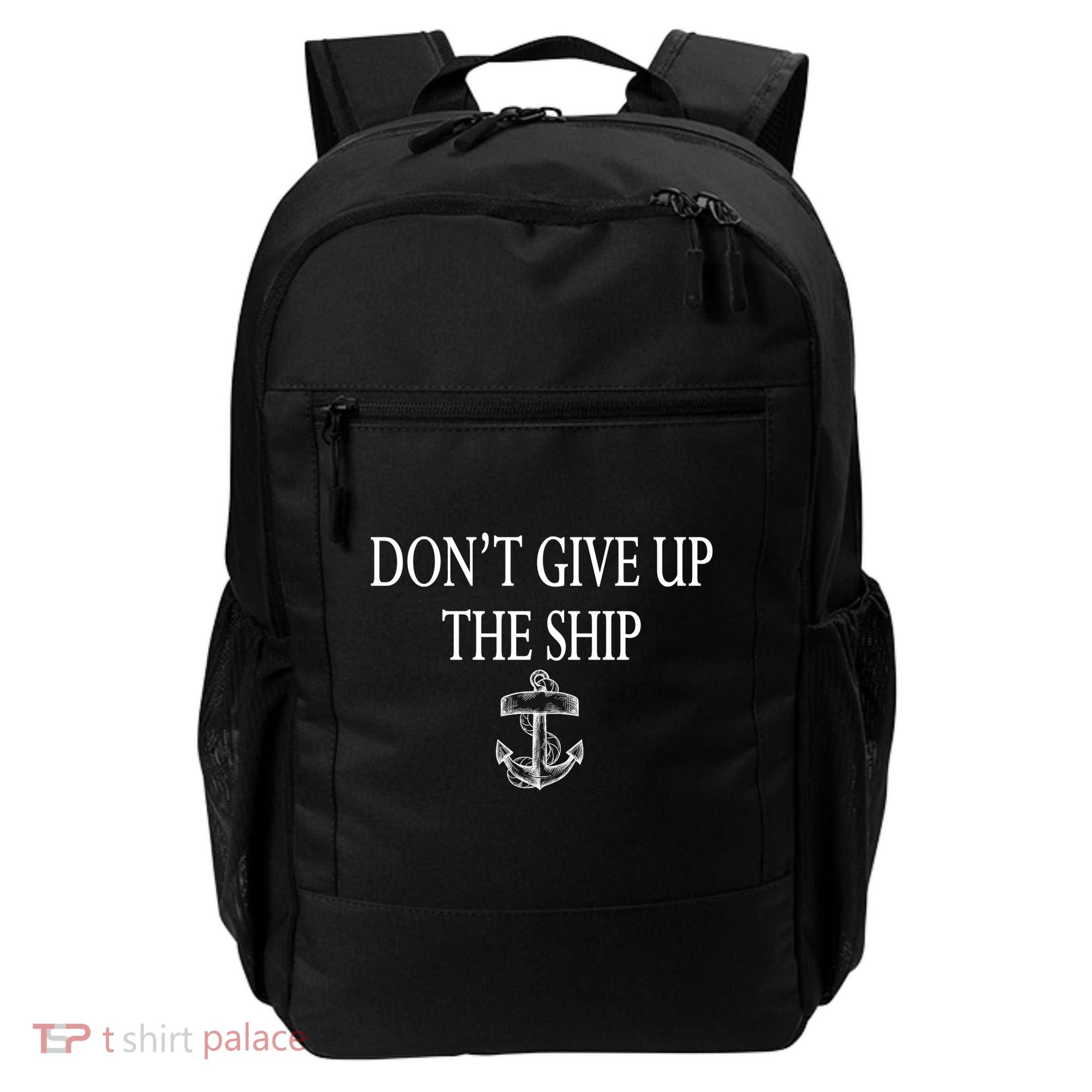 Don't Give Up The Ship Backpack