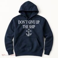 Don't Give Up The Ship Hoodie thumb 0