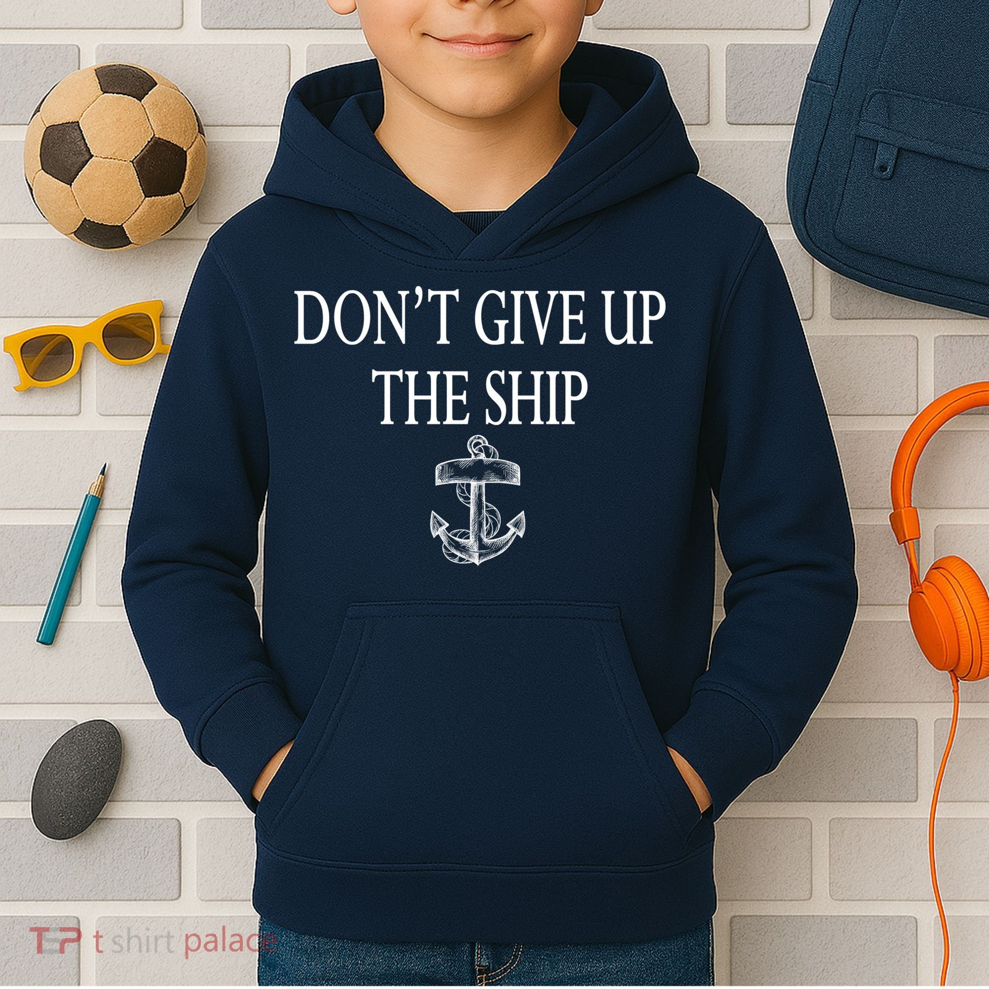 Don't Give Up The Ship Kids Hoodie