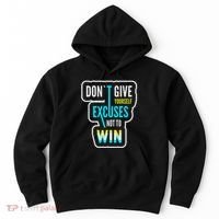 Don't Give Yourself Excuses Not To Win Hoodie thumb 0