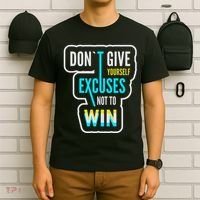 Don't Give Yourself Excuses Not To Win T-Shirt thumb 6