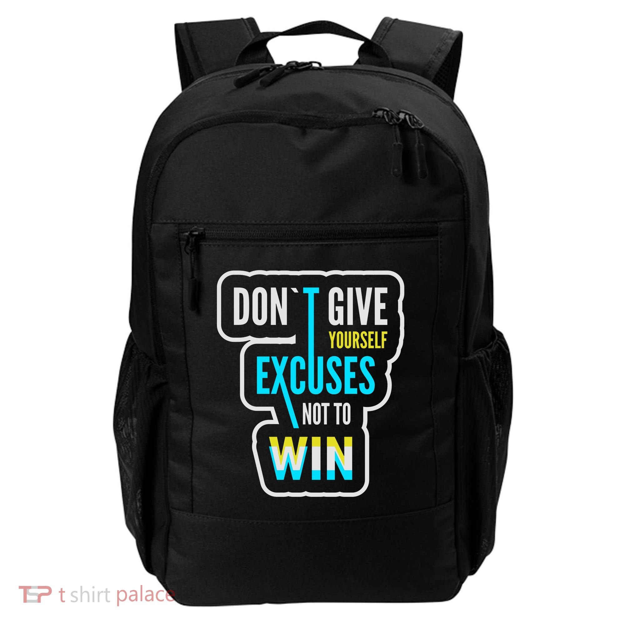 Don't Give Yourself Excuses Not To Win Backpack