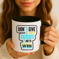 Don't Give Yourself Excuses Not To Win Coffee Mug thumb 3