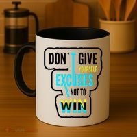 Don't Give Yourself Excuses Not To Win Coffee Mug thumb 4
