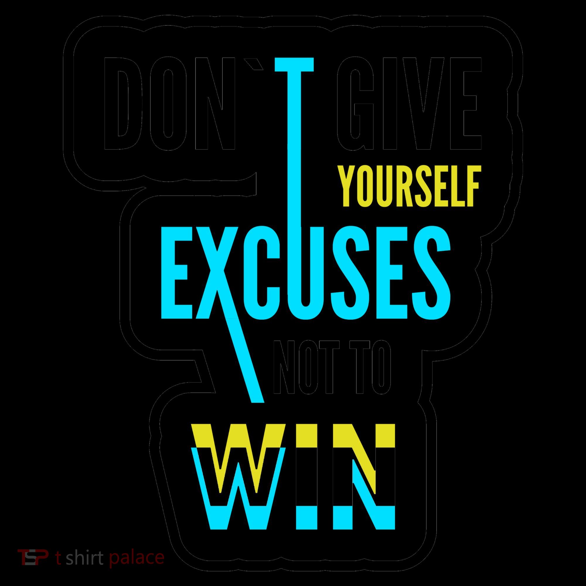Don't Give Yourself Excuses Not To Win Coffee Mug