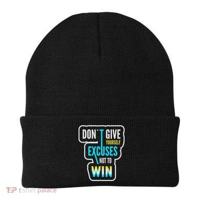 Don't Give Yourself Excuses Not To Win Beanie