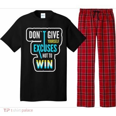 Don't Give Yourself Excuses Not To Win Pajama Set
