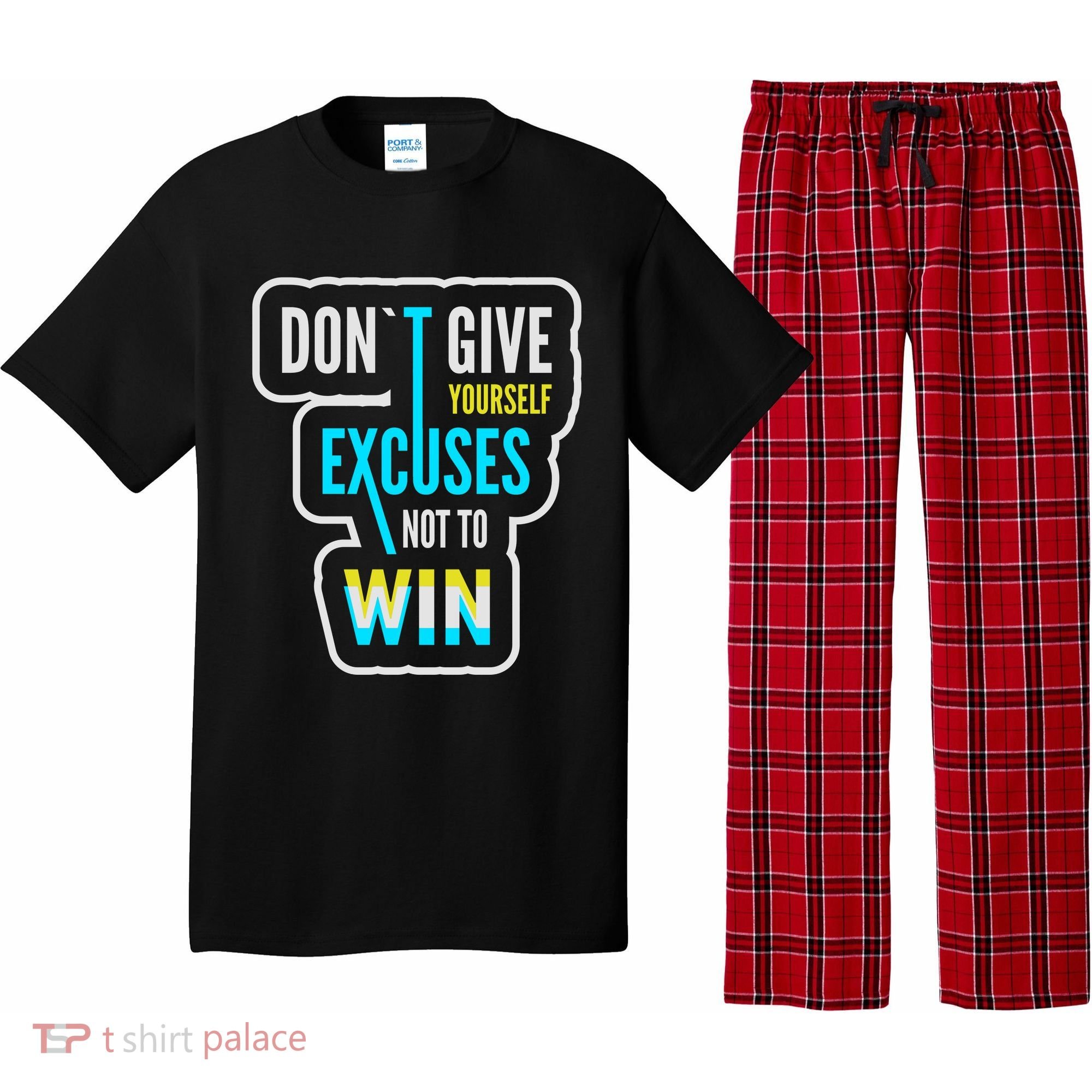 Don't Give Yourself Excuses Not To Win Pajama Set