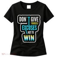 Don't Give Yourself Excuses Not To Win Women's T-Shirt thumb 0