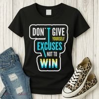 Don't Give Yourself Excuses Not To Win Women's T-Shirt thumb 3