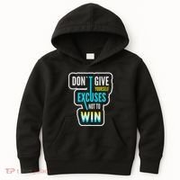 Don't Give Yourself Excuses Not To Win Kids Hoodie thumb 0