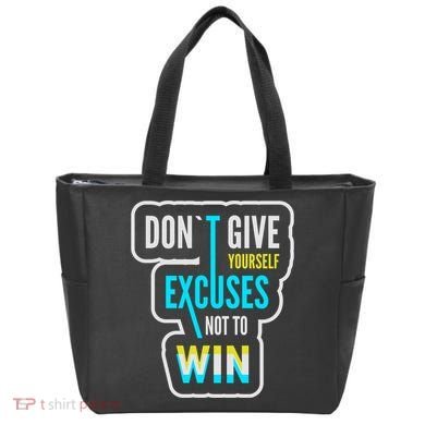 Don't Give Yourself Excuses Not To Win Tote Bag