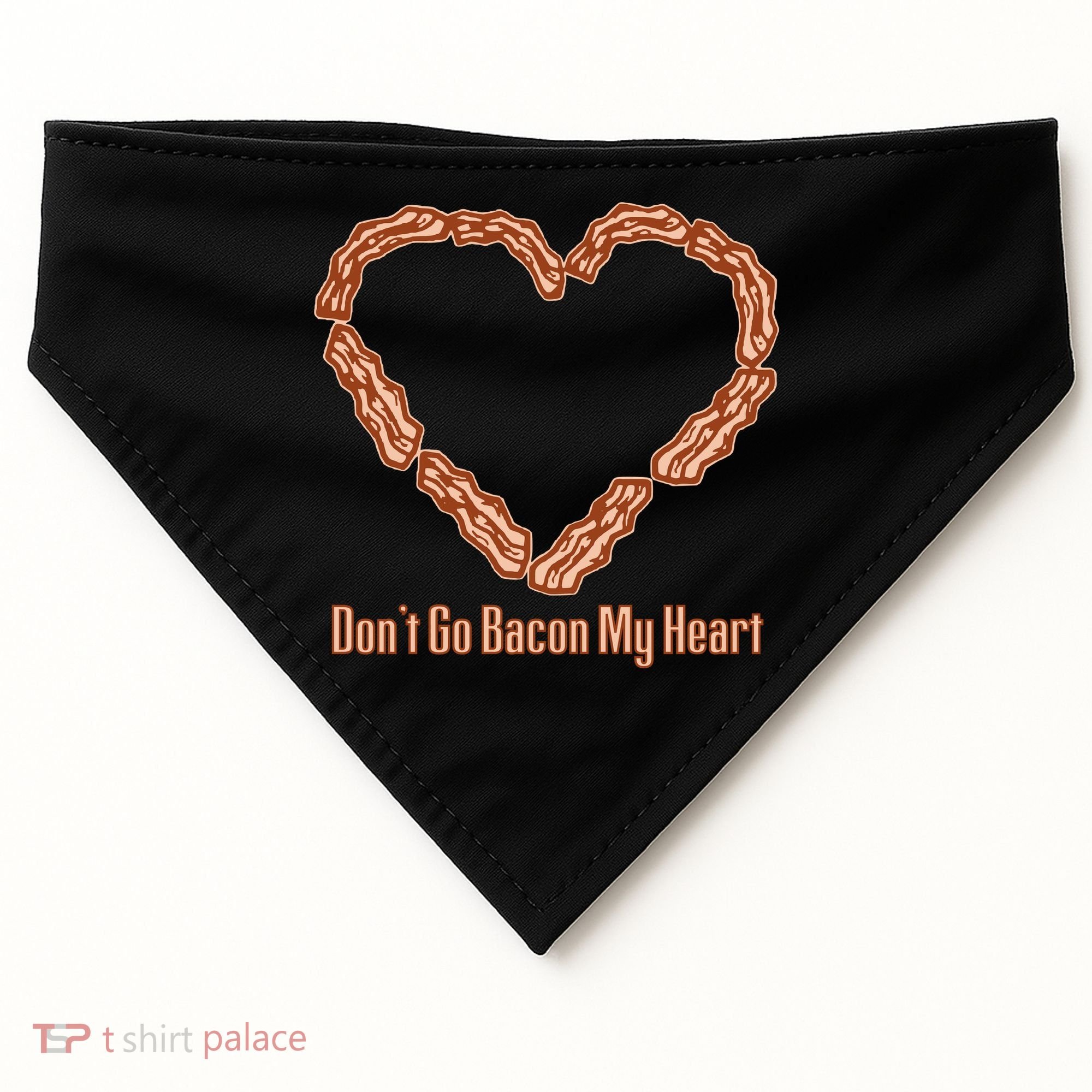 Don't Go Bacon My Heart USA-Made Doggie Bandana