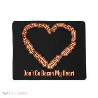 Don't Go Bacon My Heart Mousepad thumb 0