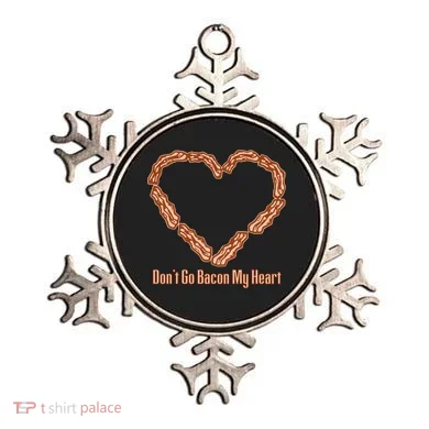 Don't Go Bacon My Heart Ornament