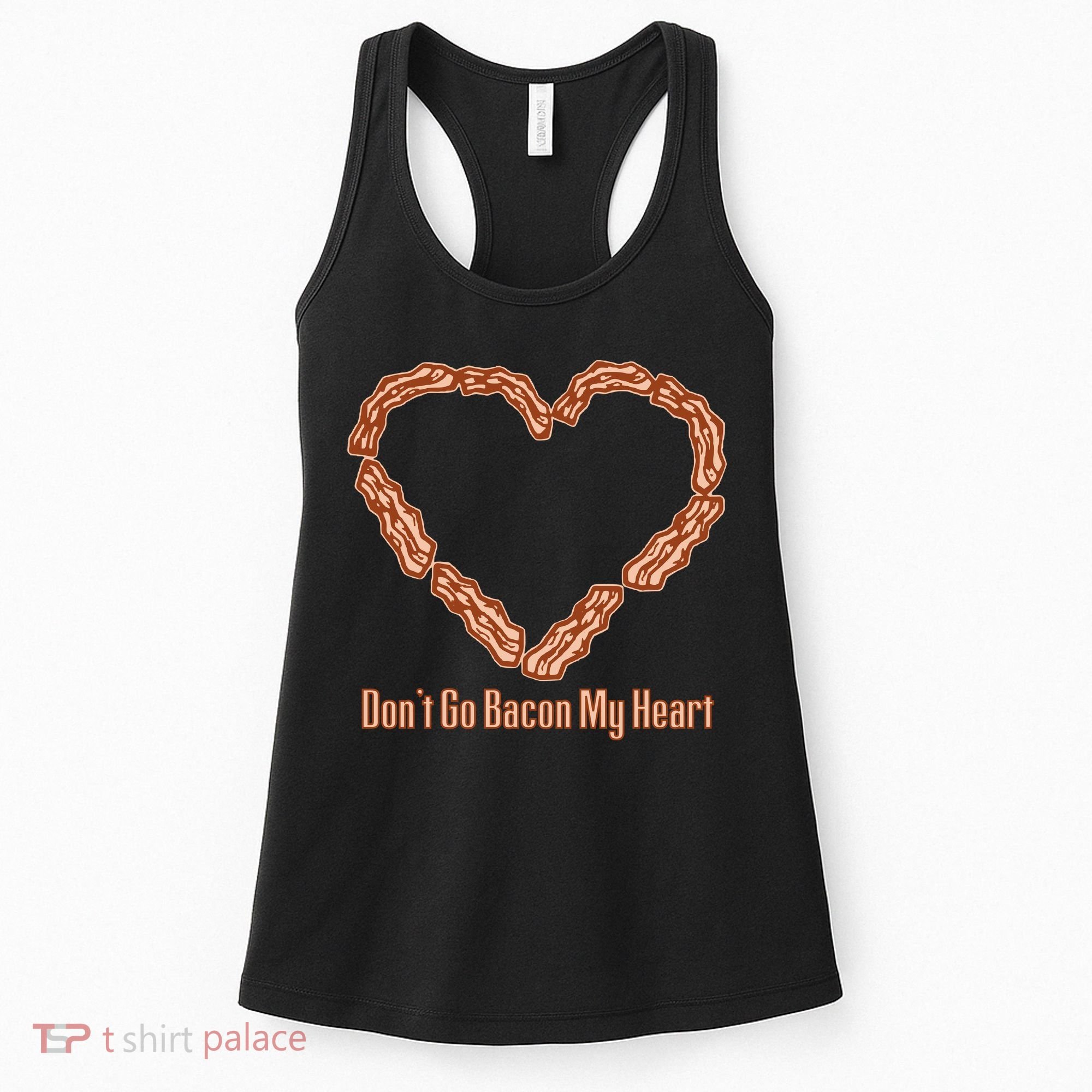Don't Go Bacon My Heart Women's Tank Top