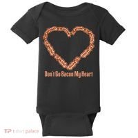 Don't Go Bacon My Heart Baby Bodysuit thumb 0