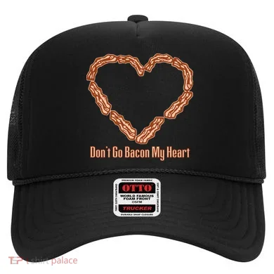 Don't Go Bacon My Heart Hat