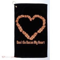Don't Go Bacon My Heart Golf Towel thumb 0