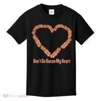 Don't Go Bacon My Heart Kids T-Shirt thumb 0