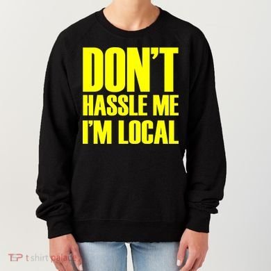 Don't Hassle Me I'm Local Funny Spring Break Beach Surfing Women's Sweatshirt