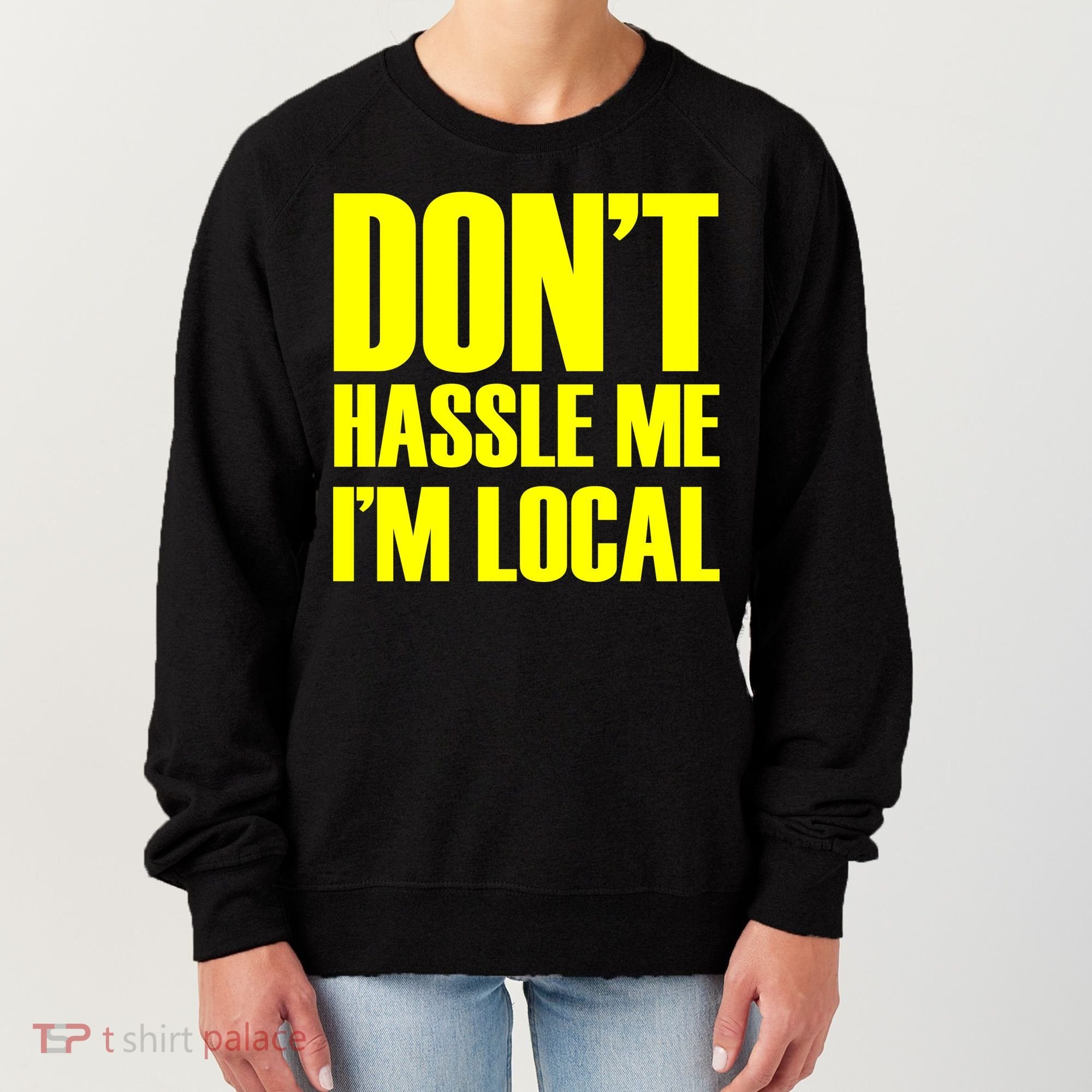 Don't Hassle Me I'm Local Funny Spring Break Beach Surfing Women's Sweatshirt