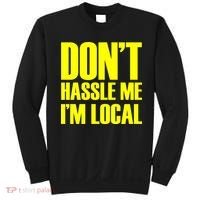 Don't Hassle Me I'm Local Funny Spring Break Beach Surfing Sweatshirt thumb 0