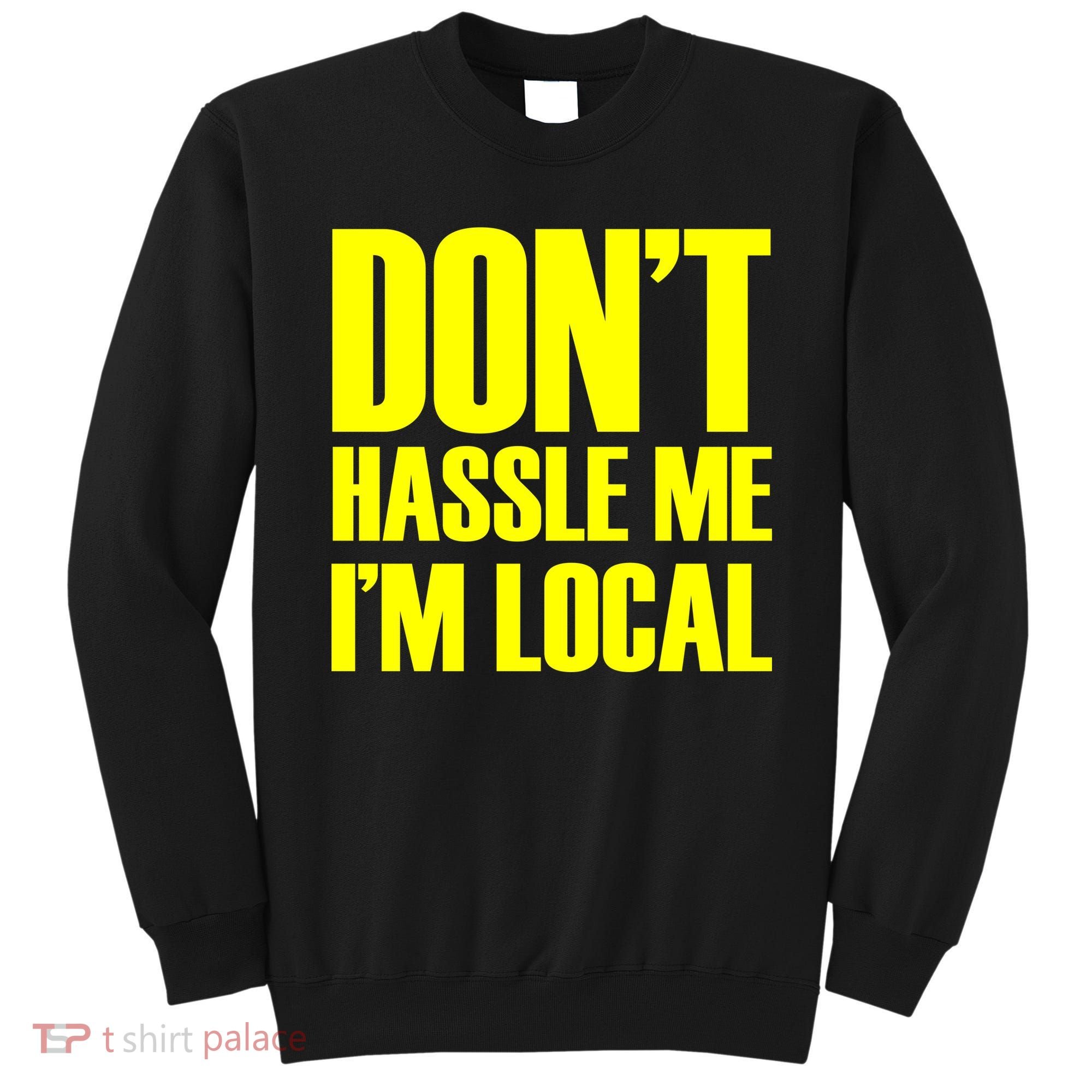 Don't Hassle Me I'm Local Funny Spring Break Beach Surfing Sweatshirt