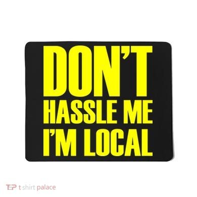 Don't Hassle Me I'm Local Funny Spring Break Beach Surfing Mousepad