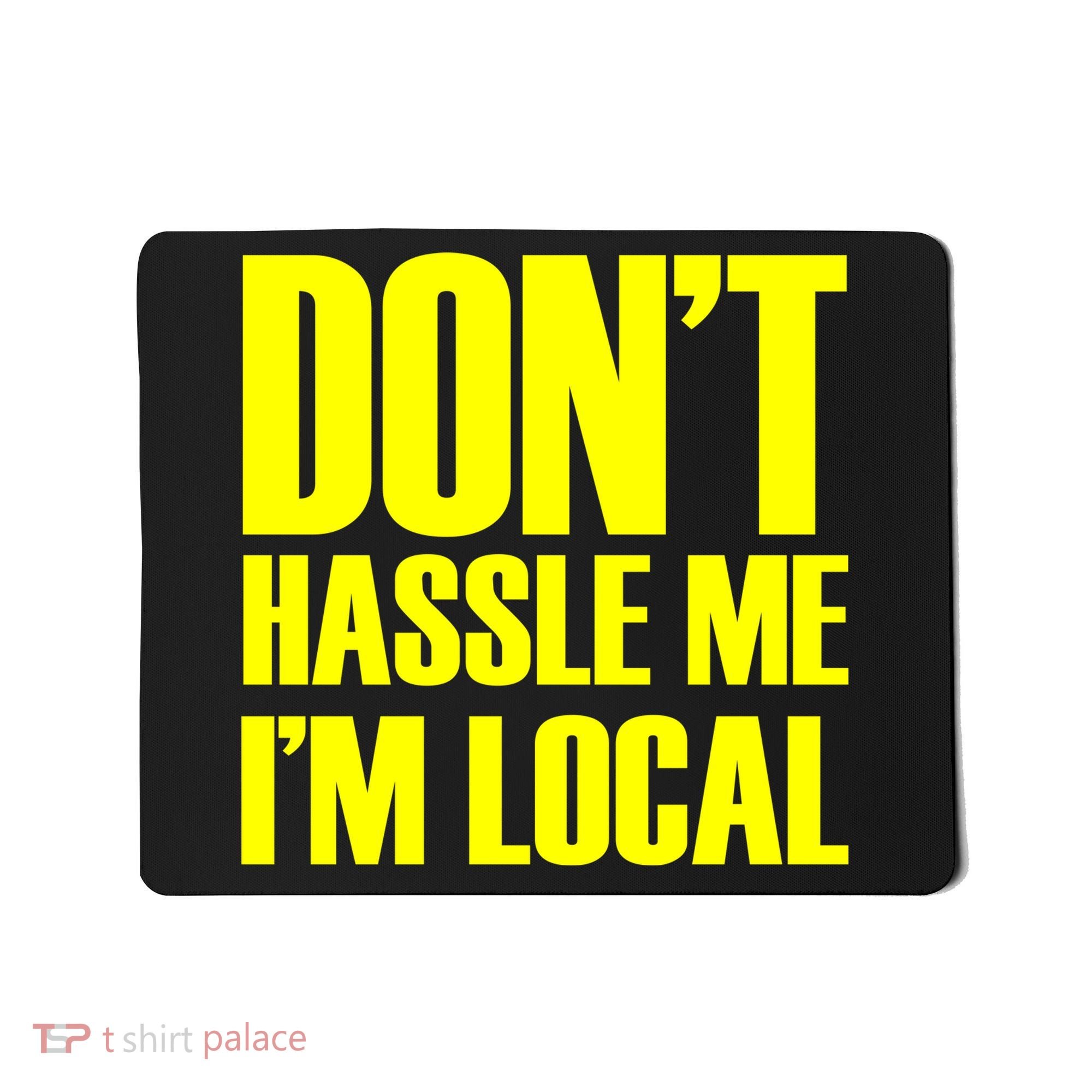 Don't Hassle Me I'm Local Funny Spring Break Beach Surfing Mousepad