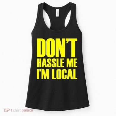 Don't Hassle Me I'm Local Funny Spring Break Beach Surfing Women's Tank Top
