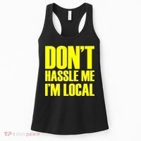 Don't Hassle Me I'm Local Funny Spring Break Beach Surfing Women's Tank Top thumb 0