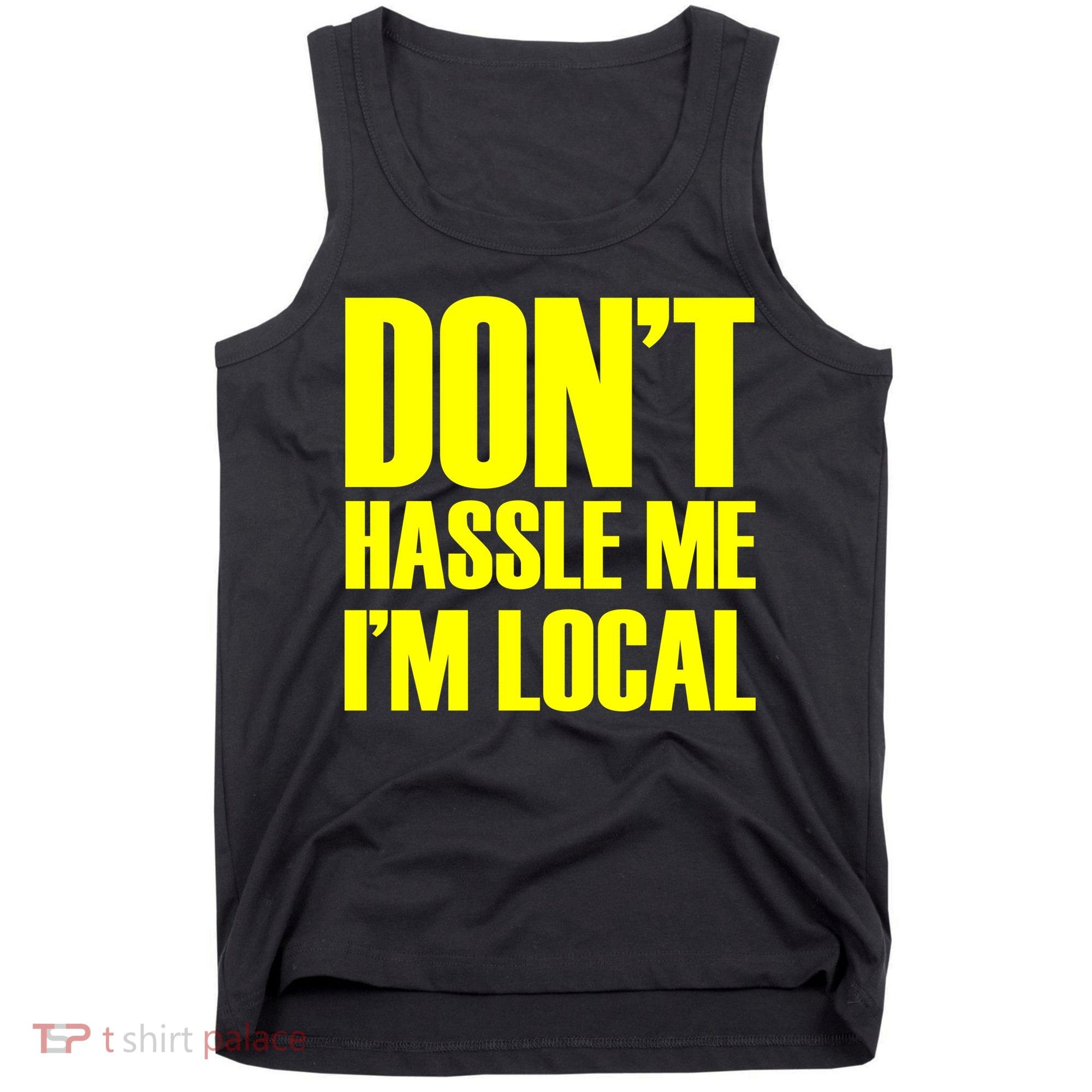 Don't Hassle Me I'm Local Funny Spring Break Beach Surfing Tank Top