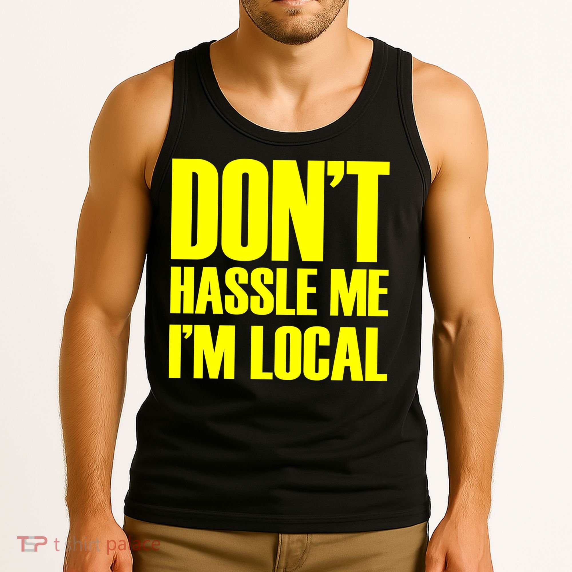 Don't Hassle Me I'm Local Funny Spring Break Beach Surfing Tank Top