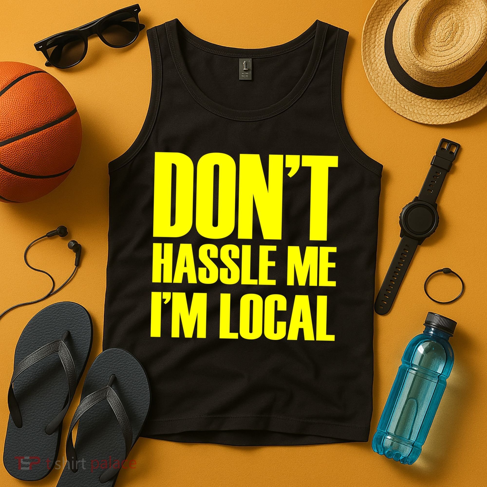 Don't Hassle Me I'm Local Funny Spring Break Beach Surfing Tank Top