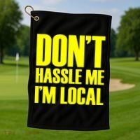Don't Hassle Me I'm Local Funny Spring Break Beach Surfing Golf Towel thumb 1