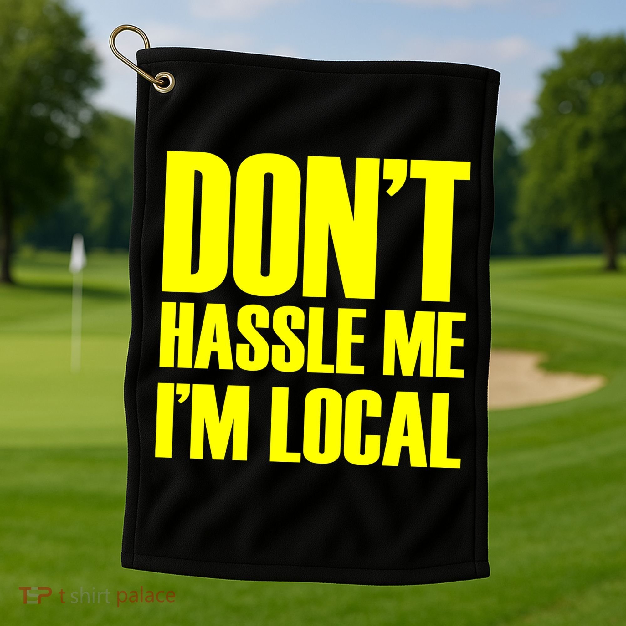 Don't Hassle Me I'm Local Funny Spring Break Beach Surfing Golf Towel